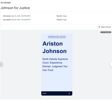 Google Ads Transparency Center listing for a Johnson for Justice ad reading North Dakota Supreme Court. Experience Earned. Judgment You Can Trust.